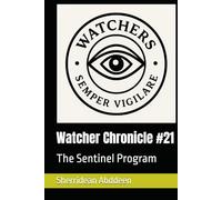 Watcher Chronicle #21: The Sentinel Program