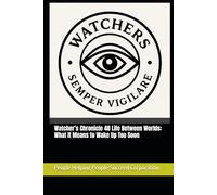 Watcher’s Chronicle 48 Life Between Worlds: What It Means to Wake Up Too Soon