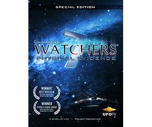 Watchers 7 - The Physical Evidence for UFOs and Extraterrestrials