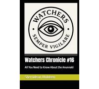 Watchers Chronicle #16: All You Need to Know About the Anunnaki