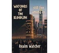 WATCHERS OF THE BLOODLINE: still live among us