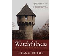 Watchfulness: Recovering a Lost Spiritual Discipline