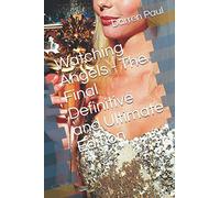 Watching Angels - The Final Definitive and Ultimate Edition