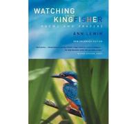 [ WATCHING FOR THE KINGFISHER: POEMS AND PRAYERS (ENLARGED) [ WATCHING FOR THE KINGFISHER: POEMS AND PRAYERS (ENLARGED) BY LEWIN, ANN ( AUTHOR ) AUG-18-2011[ WATCHING FOR THE KINGFISHER: POEMS AND PRAYERS (ENLARGED) [ WATCHING FOR THE KINGFISHER: POEMS AND PRAYERS (ENLARGED) BY LEWIN, ANN ( AUTHOR ) AUG-18-2011 ] BY LEWIN, ANN ( AUTHOR )AUG-18-2011 PAPERBACK ] By Lewin, Ann ( Author ) Aug- 2011 [ Paperback ]