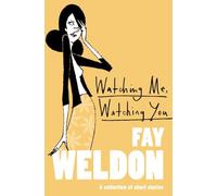 WATCHING ME, WATCHING YOU: A Brilliant Feminist Fiction Collection of Eleven Short Stories