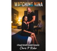 Watching Nina: A Rough Hotwife Cuckold Encounter (Cuckold Tales)