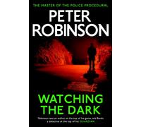 Watching the Dark : The 20th DCI Banks novel from The Master of the Police Procedural