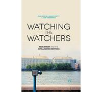 Watching the Watchers: Parliament and the Intelligence Services