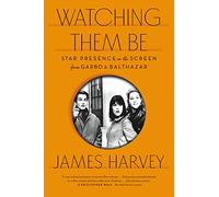 Watching Them Be: Star Presence on the Screen from Garbo to Balthazar