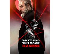 Watching This Movie Is a Crime
