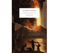 Watching Vesuvius - A History of Science and Culture in Early Modern Italy