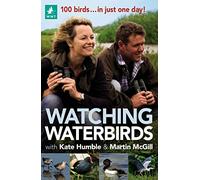 Watching Waterbirds with Kate Humble and Martin McGill: 100 birds ... in just one day!
