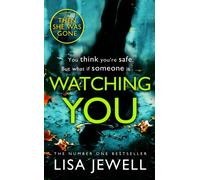 Watching You: Brilliant psychological crime from the author of THEN SHE WAS GONE