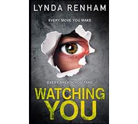 WATCHING YOU: The gripping edge-of-the-seat thriller with a stunning twist.