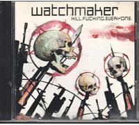 Watchmaker - Kill.Fucking.Everyone.