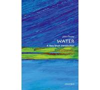 Water – A Very Short Introduction (Very Short Introductions) – Oxford University Press