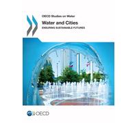 Water and Cities : Ensuring Sustainable Futures