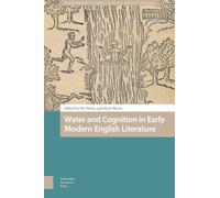 Water and Cognition in Early Modern English Literature (Environmental Humanities in Pre-modern Cultures)