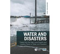 Water and Disasters : Cases from the High Level Experts and Leaders Panel on Water and Disasters