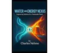 Water and Energy Nexus: Engineering Solutions for a Sustainable Planet