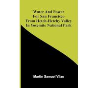 Water And Power For San Francisco From Hetch-Hetchy Valley In Yosemite National Park