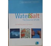 Water and Salt: The Essence of Life - The Healing Power of Nature