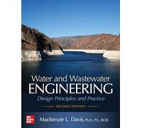 Water and Wastewater Engineering: Design Principles and Practice, Second Edition