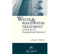Water and Wastewater Treatment: A Guide for the Nonengineering Professional