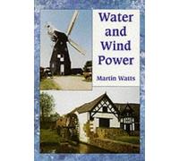 Water and Wind Power by Martin Watts