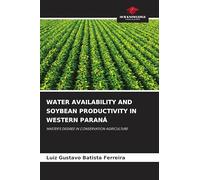 Water Availability and Soybean Productivity in Western Paraná: MASTER'S DEGREE IN CONSERVATION AGRICULTURE