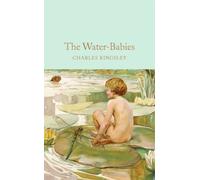 Water-Babies A Fairy Tale for a Land-Baby by Charles Kingsley (Hardback Book)