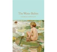 Water-Babies : A Fairy Tale for a Land-Baby, Hardcover by Kingsley, Charles; ...