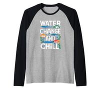 Water Change and Chill Funny Aquarium Fishkeeper Raglan Baseball Tee