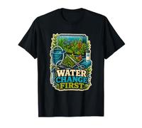 Water Change First Aquarium Care T-Shirt