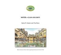 Water Clean and Dirty: The chemical nature of water, clean or dirty: 7 (River Friend)