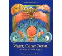 Water Come Down: The Day You Were Baptized