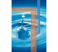 Water Conservation: Improving Water Efficiency and Water Management for Sustainable Agriculture, Urban Water Use, Industrial Water Recycling, Water Policy, and Climate Resilience