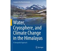 Water, Cryosphere, and Climate Change in the Himalayas : A Geospatial Approach