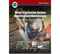 Water Distribution System Operation and Maintenance: Sixth Edition by Kenneth D. Kerri 6th (sixth) Edition [Hardcover(2012)]