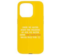 Water Down Sin And You Water Down His Sacrifice Jesus Paid Case for iPhone 15 Pro