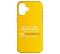 Water Down Sin And You Water Down His Sacrifice Jesus Paid Case for iPhone 16