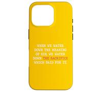 Water Down Sin And You Water Down His Sacrifice Jesus Paid Case for iPhone 16 Pro