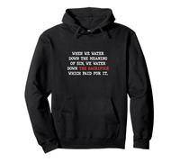 Water Down Sin And You Water Down His Sacrifice Jesus Paid Pullover Hoodie