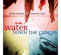 Water Down the Ganges By Prem Joshua (2003-10-27)