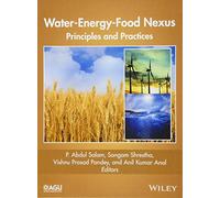 Water-Energy-Food Nexus: Principles and Practices: 229 (Geophysical Monograph Series)