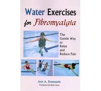 Water Exercises for Fibromyalgia: The Gentle Way to Relax and Reduce Pain