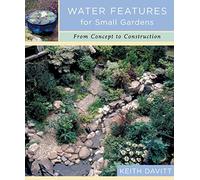 Water Features for Small Gardens: From Concept to Construction