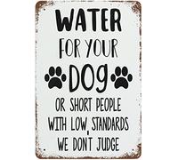 Water for Your Dog Or Short People with Low Standards We Don't Judge Decor Poster Wall Art Decor Metal Sign Poster Tin Sign 8X12 Inches
