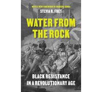 Water from the Rock: Black Resistance in a Revolutionary Age