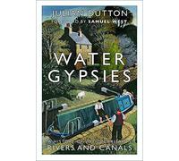 Water Gypsies: A History of Life on Britain's Rivers and Canals